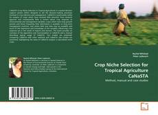 Buchcover von Crop Niche Selection for Tropical Agriculture CaNaSTA