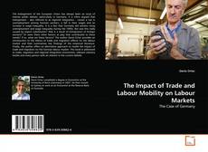 Portada del libro de The Impact of Trade and Labour Mobility on Labour Markets