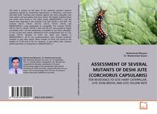 Capa do livro de ASSESSMENT OF SEVERAL MUTANTS OF DESHI JUTE (CORCHORUS CAPSULARIS) 