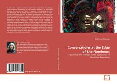 Capa do livro de Conversations at the Edge of the Numinous 