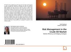 Bookcover of Risk Management in the Crude Oil Market