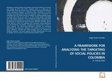 Buchcover von A FRAMEWORK FOR ANALYZING THE TARGETING OF SOCIAL POLICIES IN COLOMBIA