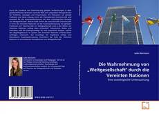 Couverture de Die Wahrnehmung von „Weltgesellschaft" durch die Vereinten Nationen