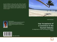 Couverture de User Acceptance of e-Commerce in the Tourism Industry