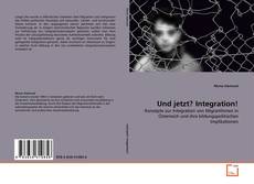 Bookcover of Und jetzt? Integration!