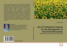 Copertina di Use of Trichoderma Species for the Management of Root-Knot Nematodes
