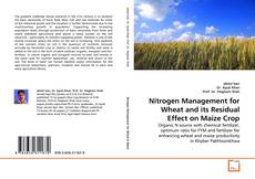 Copertina di Nitrogen Management for Wheat and its Residual Effect on Maize Crop