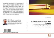 Copertina di A Foundation of Road User Charges