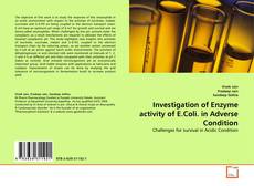 Bookcover of Investigation of Enzyme activity of E.Coli. in Adverse Condition