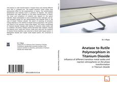 Couverture de Anatase to Rutile Polymorphism in Titanium Dioxide