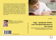 Yoga - geeignete Förder- und Therapiemaßnahme in der Schule kitap kapağı