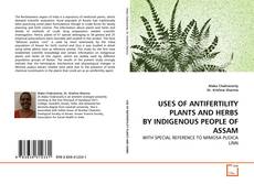 Copertina di USES OF ANTIFERTILITY PLANTS AND HERBS BY INDIGENOUS PEOPLE OF ASSAM