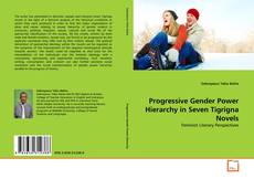 Capa do livro de Progressive Gender Power Hierarchy in Seven Tigrigna Novels 