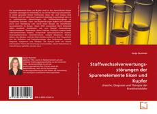 Bookcover of Stoffwechselverwertungsstörungen der Spurenelemente Eisen und Kupfer