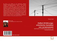 Copertina di (Selbst-)Erfahrungs- orientiertes Gestalten von Lernprozessen