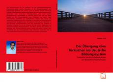 Buchcover von Der Übergang vom türkischen ins deutsche Bildungssystem