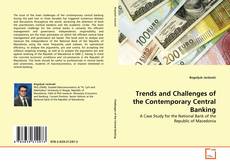 Copertina di Trends and Challenges of the Contemporary Central Banking