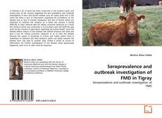 Couverture de Seroprevalence and outbreak investigation of FMD in Tigray