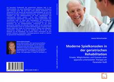 Couverture de Moderne Spielkonsolen in der geriatrischen Rehabilitation