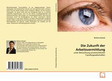 Copertina di Die Zukunft der Arbeitsvermittlung