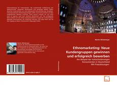 Buchcover von Ethnomarketing: Neue Kundengruppen gewinnen und erfolgreich bewerben