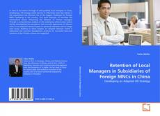 Couverture de Retention of Local Managers in Subsidiaries of Foreign MNCs in China