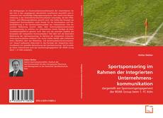 Copertina di Sportsponsoring im Rahmen der Integrierten Unternehmenskommunikation