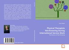 Copertina di Physical Therapists Not-Knowing During International Service Work