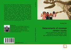 Buchcover von Determinants of museum visitors' loyalty