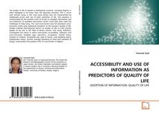 Bookcover of ACCESSIBILITY AND USE OF INFORMATION AS PREDICTORS OF QUALITY OF LIFE