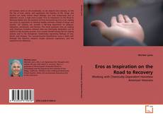 Couverture de Eros as Inspiration on the Road to Recovery