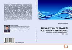 Copertina di THE QUESTION OF CLASS IN POST-WAR BRITISH THEATRE