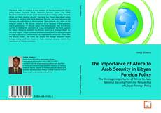 Couverture de The Importance of Africa to Arab Security in Libyan Foreign Policy