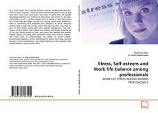 Stress, Self-esteem and Work life balance among professionals的封面