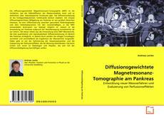 Couverture de Diffusionsgewichtete Magnetresonanz-Tomographie am Pankreas
