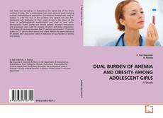 Couverture de DUAL BURDEN OF ANEMIA AND OBESITY AMONG ADOLESCENT GIRLS