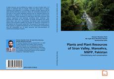 Copertina di Plants and Plant Resources of Siran Valley, Mansehra, NWFP, Pakistan