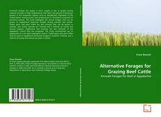 Alternative Forages for Grazing Beef Cattle的封面
