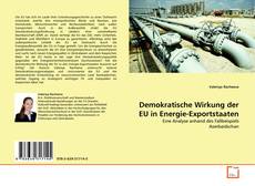 Demokratische Wirkung der EU in Energie-Exportstaaten kitap kapağı