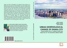 Copertina di URBAN MORPHOLOGICAL CHANGE OF DHAKA CITY
