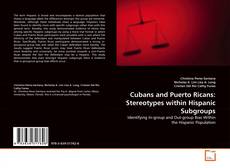Couverture de Cubans and Puerto Ricans: Stereotypes within Hispanic Subgroups