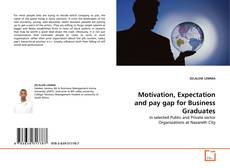 Buchcover von Motivation, Expectation and pay gap for Business Graduates