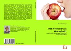 Bookcover of Was interessiert an Gesundheit?