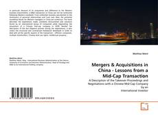 Copertina di Mergers & Acquisitions in China - Lessons from a Mid-Cap Transaction