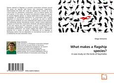 Bookcover of What makes a flagship species?