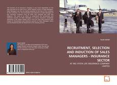 Copertina di RECRUITMENT, SELECTION AND INDUCTION OF SALES MANAGERS - INSURANCE SECTOR