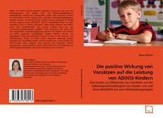 Couverture de Die positive Wirkung von Vorsätzen auf die Leistung von AD(H)S-Kindern