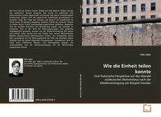 Обложка Wie die Einheit teilen konnte