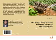Capa do livro de Evaluating Variety of Inflow Conditions in Furrow Irrigation System 