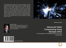 Capa do livro de Advanced Video Compositing Using Multiple GPUs 